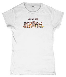Jim White, Wrong-Eyed Jesus, T-Shirt, Women's