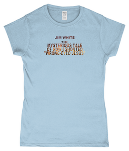 Jim White, Wrong-Eyed Jesus, T-Shirt, Women's