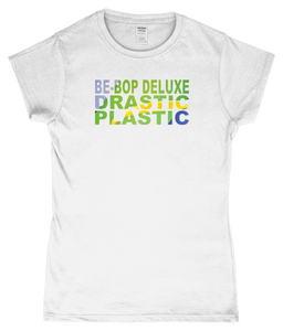 Be-Bop Deluxe, Drastic Plastic, T-Shirt, Women's