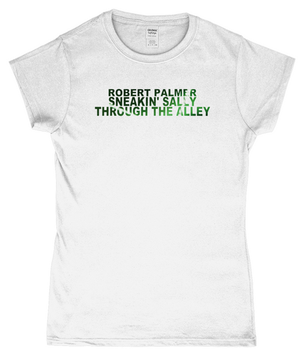 Robert Palmer, Sneakin' Sally Through the Alley, T-Shirt, Women's