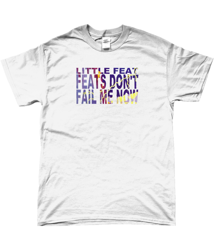 Little Feat Feats Don’t Fail Me Now t-shirt